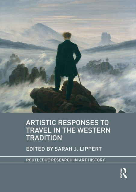 Book cover of: Artistic Responses to Travel in the Western Tradition. By: Sarah J. Lippert