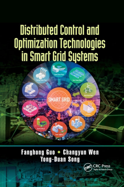 Book cover of: Distributed Control and Optimization Technologies in Smart Grid Systems. By: Fanghong Guo