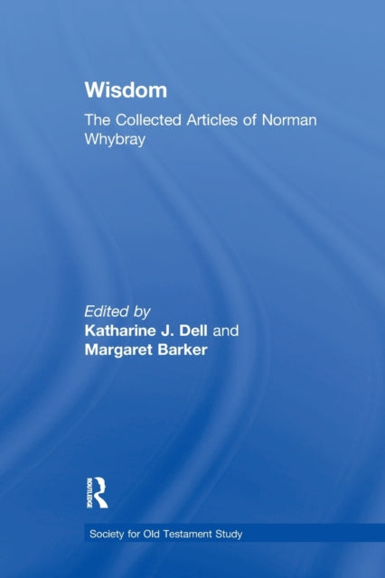 Book cover of: Wisdom: The Collected Articles of Norman Whybray. By: R. N. Whybray