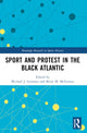 Book cover of: Sport and Protest in the Black Atlantic. By: Michael Gennaro