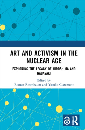 Art and Activism in the Nuclear Age