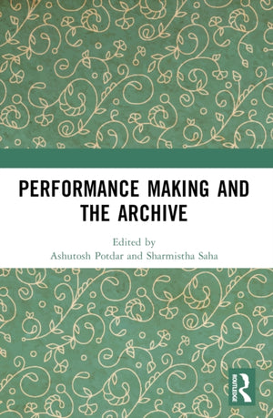 Performance Making and the Archive