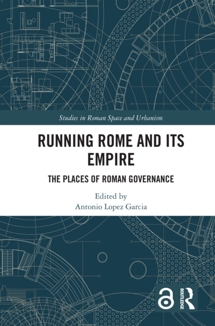 Book cover of: Running Rome and its Empire. By: Antonio Lopez Garcia