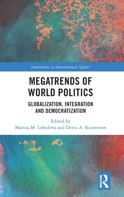 Book cover of: Megatrends of World Politics. By: Marina Mikhailovna Lebedeva