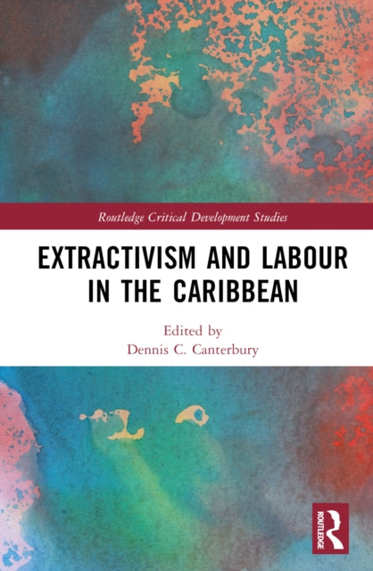 Book cover of: Extractivism and Labour in the Caribbean