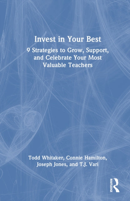 Book cover of: Invest in Your Best. By: Todd Whitaker