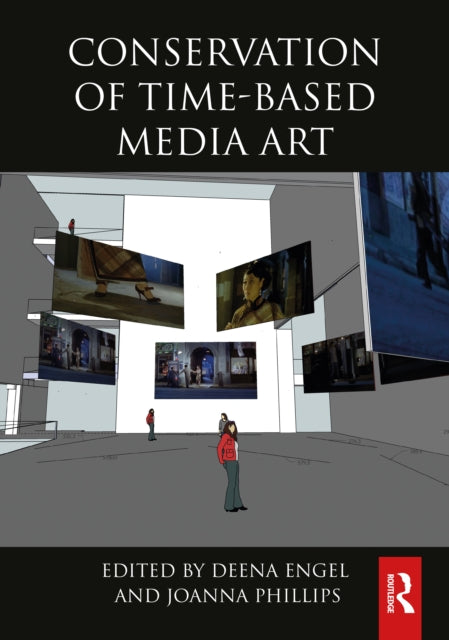 Book cover of: Conservation of Time-Based Media Art. By: Deena Engel
