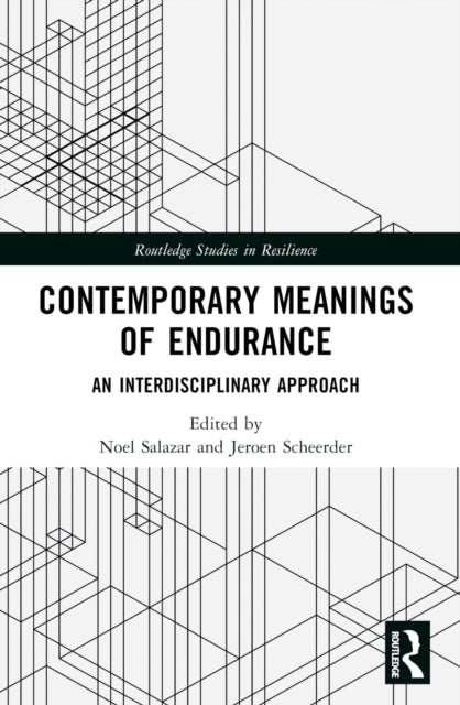 Book cover of: Contemporary Meanings of Endurance. By: Noel B. Salazar