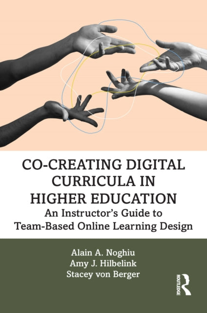 Book cover of: Co-Creating Digital Curricula in Higher Education. By: Alain A. Noghiu