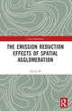Book cover of: Emission Reduction Effects of Spatial Agglomeration. By: Ke Zhang