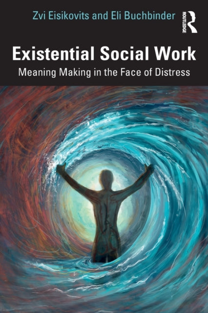 Book cover of: Existential Social Work. By: Zvi Eisikovits