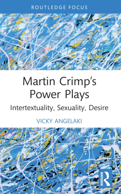 Book cover of: Martin Crimp’s Power Plays. By: Vicky Angelaki