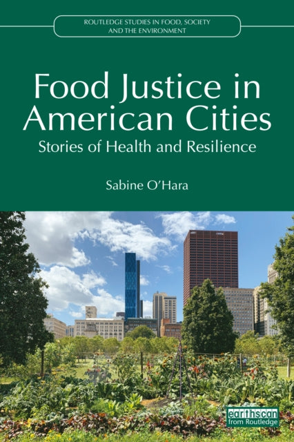 Book cover of: Food Justice in American Cities. By: Sabine O'Hara