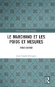 Book cover of: Le marchand et les poids et mesures. By: Jean-Claude Hocquet