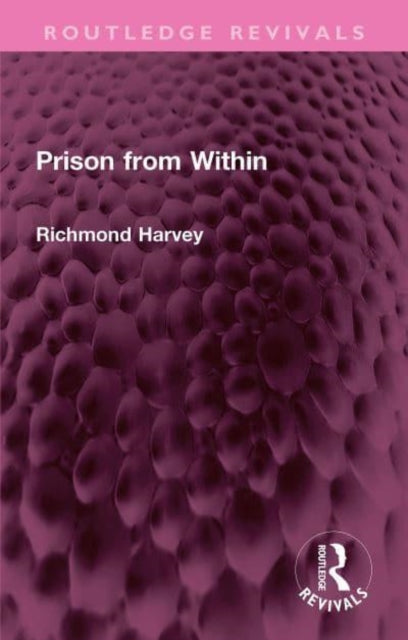 Book cover of: Prison from Within. By: Richmond Harvey