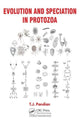Book cover of: Evolution and Speciation in Protozoa. By: T. J. Pandian