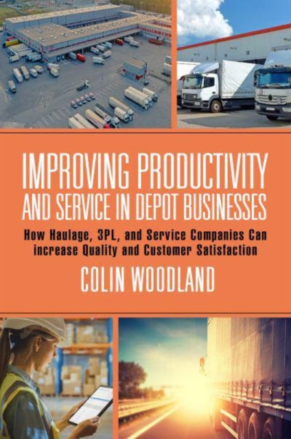 Book cover of: Improving Productivity and Service in Depot Businesses. By: Colin Woodland