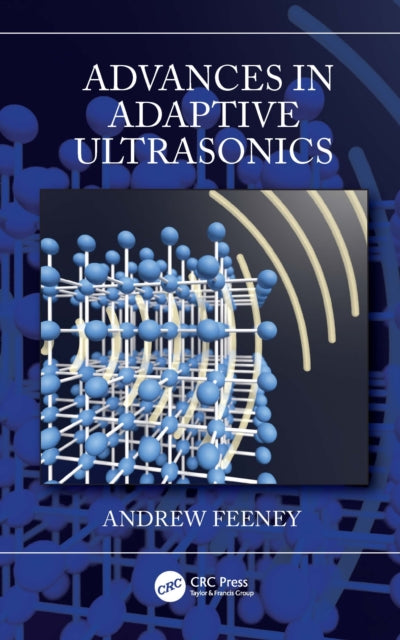 Book cover of: Advances in Adaptive Ultrasonics. By: Andrew Feeney
