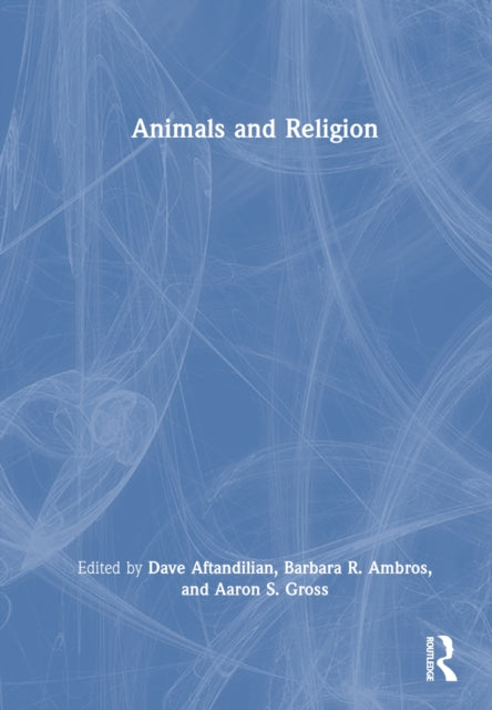 Book cover of: Animals and Religion. By: Dave Aftandilian