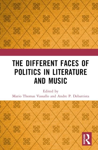 Book cover of: Different Faces of Politics in Literature and Music. By: Mario Vassallo