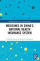 Book cover of: Medicines in China’s National Health Insurance System. By: Zhongguo fa zhan yan jiu ji jin hui Staff
