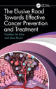 Book cover of: Elusive Road Towards Effective Cancer Prevention and Treatment. By: Franklyn De Silva