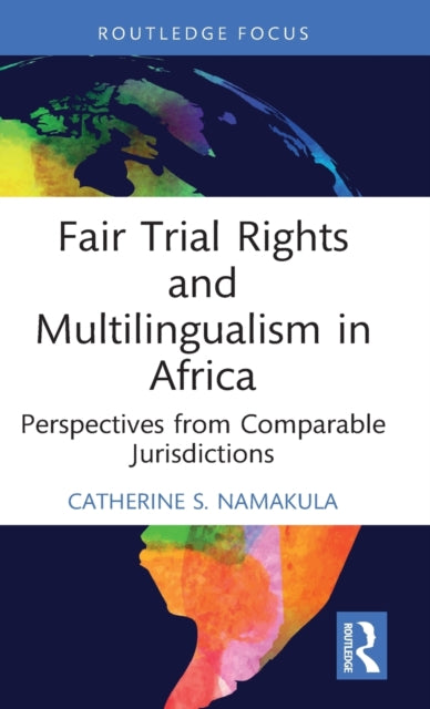 Book cover of: Fair Trial Rights and Multilingualism in Africa. By: Catherine S. Namakula