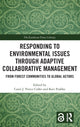 Book cover of: Responding to Environmental Issues through Adaptive Collaborative Management. By: Carol J. Pierce Colfer