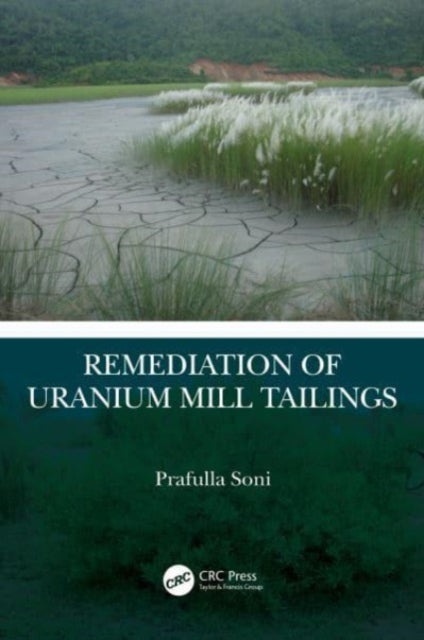 Book cover of: Remediation of Uranium Mill Tailings. By: Prafulla Soni