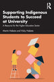 Book cover of: Supporting Indigenous Students to Succeed at University. By: Martin N. Nakata