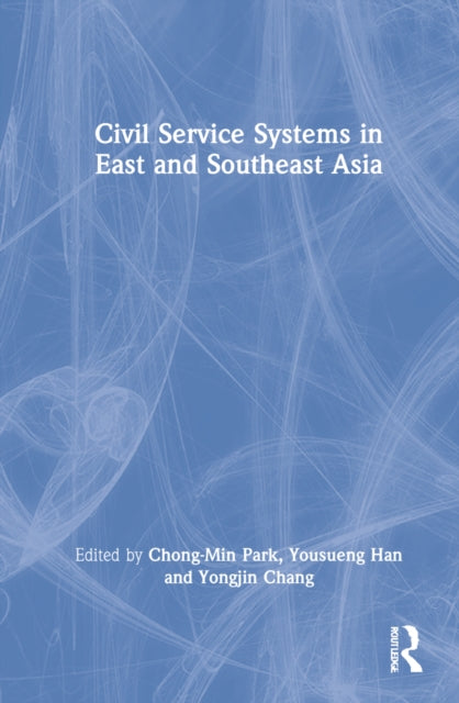 Book cover of: Civil Service Systems in East and Southeast Asia. By: Chong-Min Park
