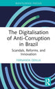 Book cover of: Digitalisation of Anti-Corruption in Brazil. By: Fernanda Odilla