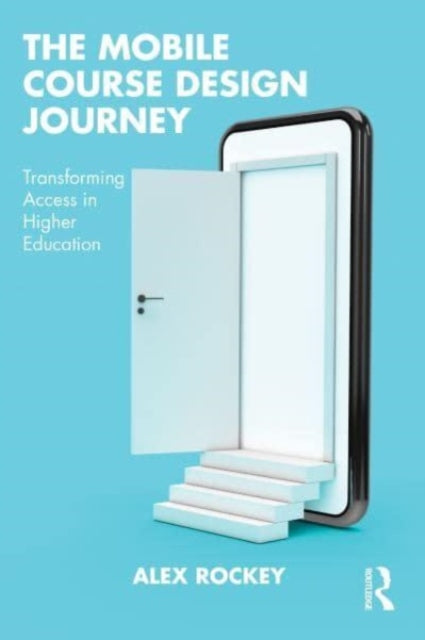 Book cover of: Mobile Course Design Journey. By: Alex Rockey