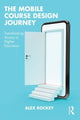 Book cover of: Mobile Course Design Journey. By: Alex Rockey