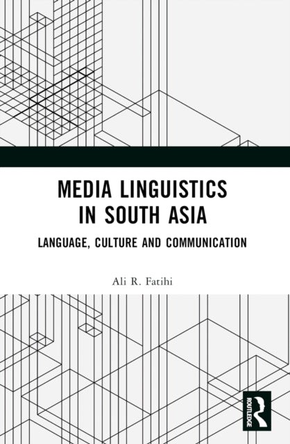Book cover of: Media Linguistics in South Asia. By: A. R. Fatihi