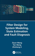 Filter Design for System Modeling, State Estimation and Fault Diagnosis