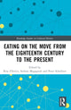 Book cover of: Eating on the Move from the Eighteenth Century to the Present