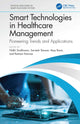Book cover of: Smart Technologies in Healthcare Management. By: Nidhi Sindhwani