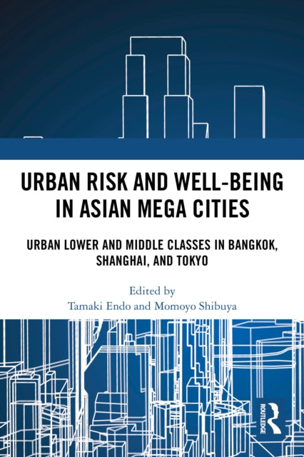 Book cover of: Urban Risk and Well-being in Asian Megacities. By: Tamaki Endo
