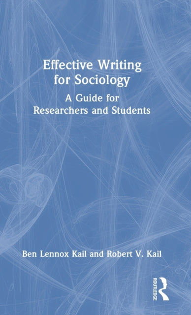 Book cover of: Effective Writing for Sociology. By: Ben Kail