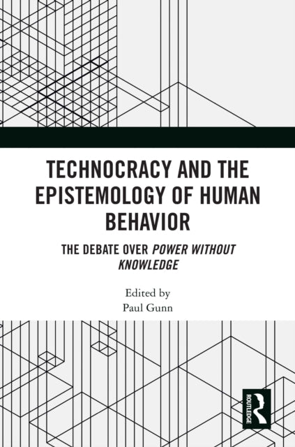 Technocracy and the Epistemology of Human Behavior