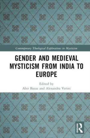 Gender and Medieval Mysticism from India to Europe