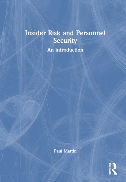 Book cover of: Insider Risk and Personnel Security. By: Paul Martin
