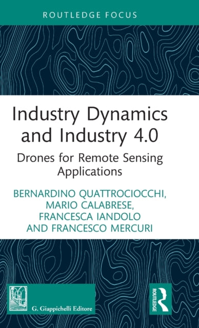 Book cover of: Industry Dynamics and Industry 4.0. By: Bernardino Quattrociocchi