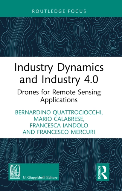 Book cover of: Industry Dynamics and Industry 4.0. By: Bernardino Quattrociocchi