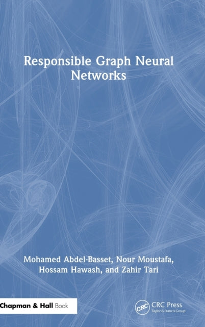 Book cover of: Responsible Graph Neural Networks. By: Nour Moustafa