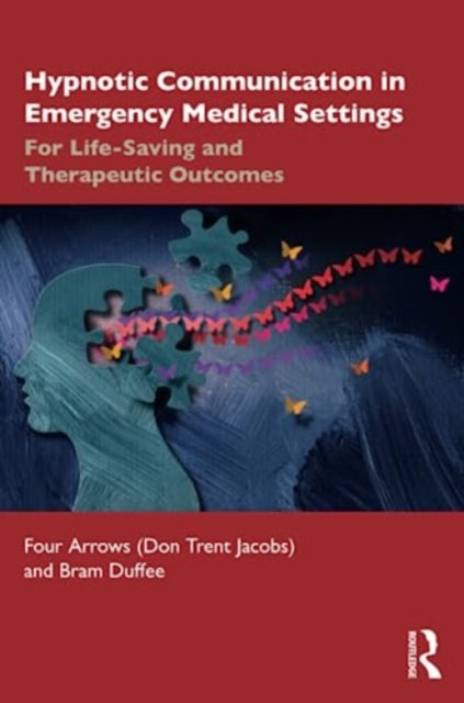 Book cover of: Hypnotic Communication in Emergency Medical Settings. By: Don Trent Jacobs (Four Arrows)