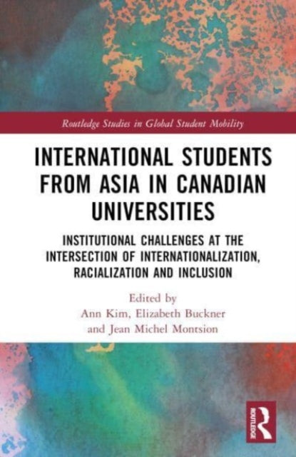 Book cover of: International Students from Asia in Canadian Universities. By: Ann H. Kim