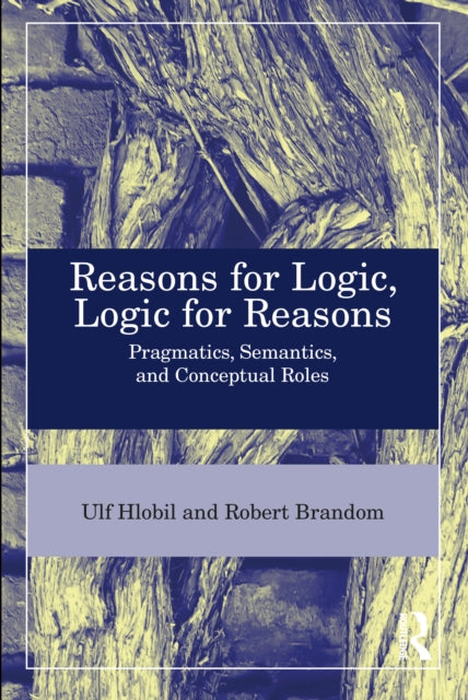 Book cover of: Reasons for Logic, Logic for Reasons. By: Ulf Hlobil