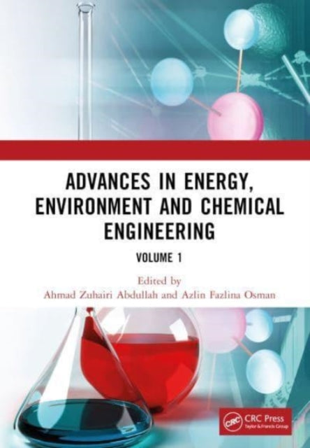 Book cover of: Advances in Energy, Environment and Chemical Engineering Volume 1. By: Ahmad Zuhairi Abdullah